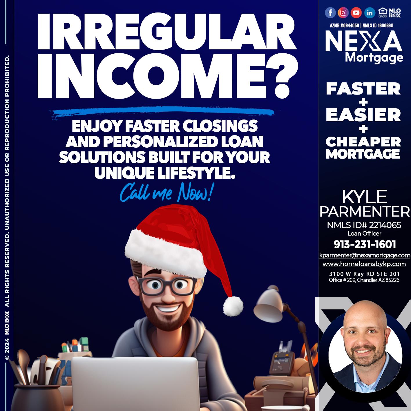 IRREGULAR INCOME? - Kyle Parmenter -Loan Officer