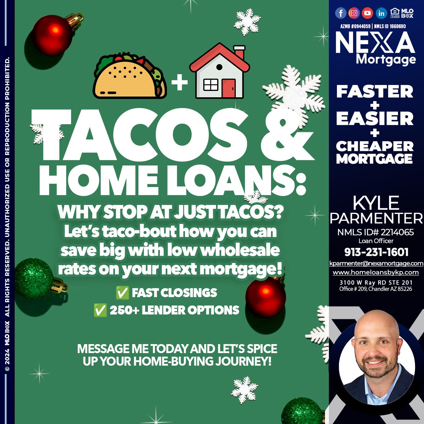 TACOS AND HOME LOANS - Kyle Parmenter -Loan Officer